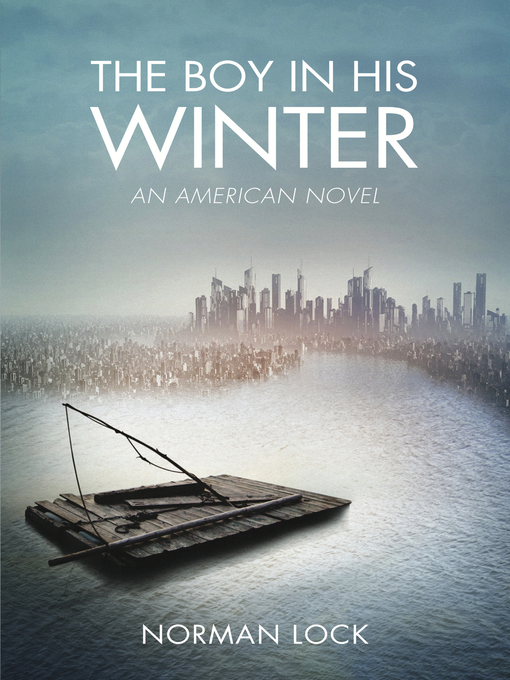 Title details for The Boy in His Winter by Norman Lock - Available